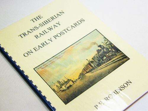 The Trans-Siberian Railway on early postcards paperback booklet - P.E Robinson - as per photo