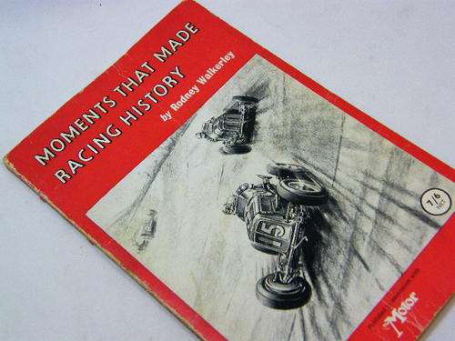 1959 Edition of Moments that made racing history by Rodney Walkerley - as per photo