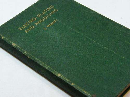 Electro-plating & Anodising by E. Molly - 2nd edition - as per photo