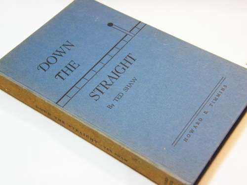 Down the straight by Ted Shaw