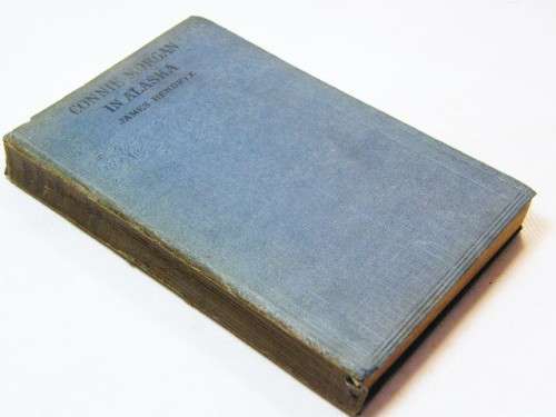 Connie Morgan in Alaska by James Hendryx 1916 edition
