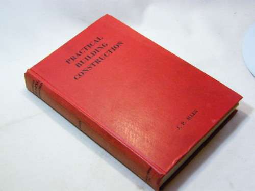 Practical Building construction by JP Allen - 1943 edition