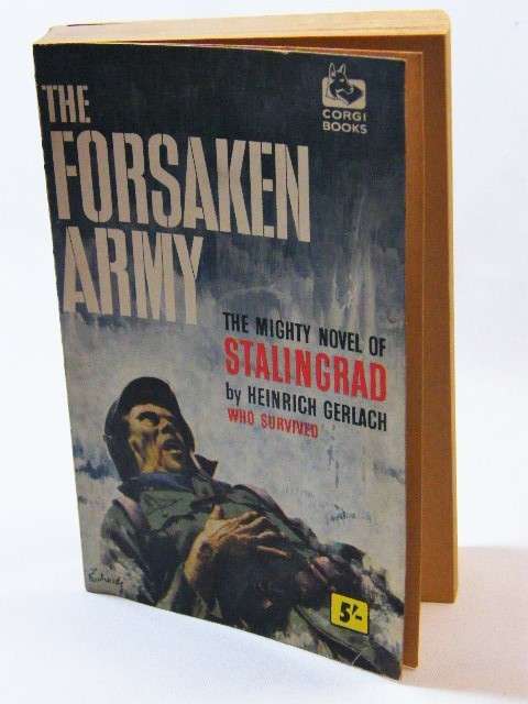 The Forsaken Army The mighty novel of Stalingrad by Heinrich Gerlach - published by Corgi Books
