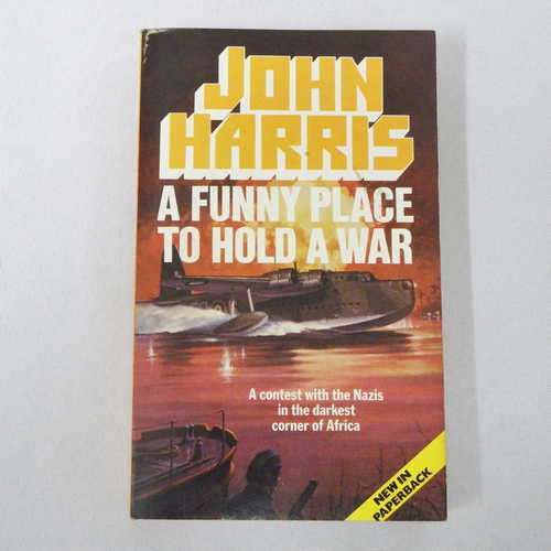 A funny place to hold a war by John Harris