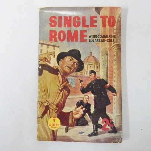Single to Rome by Wing - Commander E. Garrad -Cole