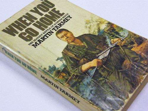 When you go home - The bloody battle of Kohima Ridge by Martin Tarney