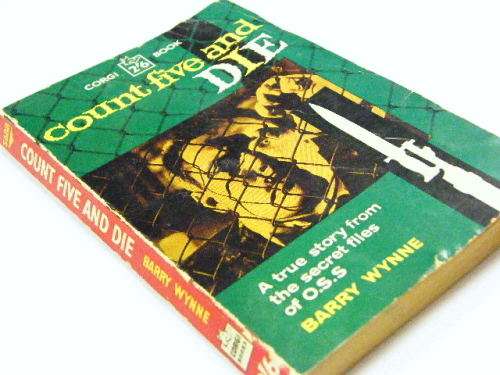 Count Five and die - A true story from the secret files of O.S.S by Barry Wynne