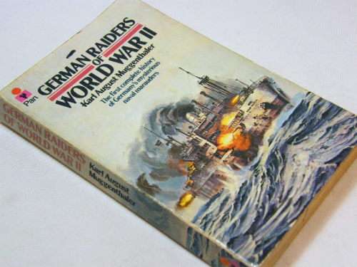 German Raiders of World War 2 by Karl August Muggenthaler