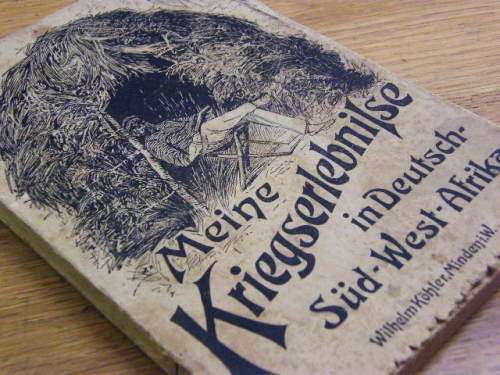 Meine Kriegserlebnilse in Deutsch-Sud-West Afrika by Wilhelm Kohler - 1907 issue