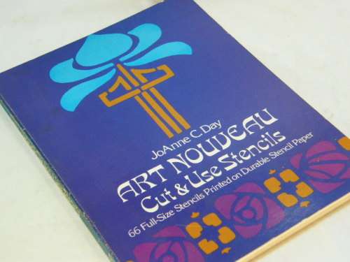 Art Nouveau cut & use stencils:66 full size stencils printed on durable stencil paper by JoAnne Day