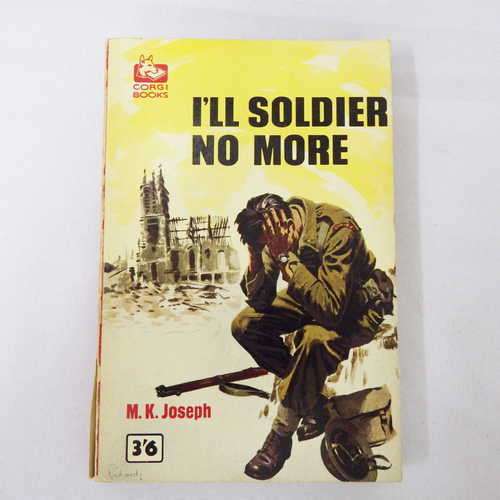 I`ll soldier no more by M.K. Joseph (Front cover loose at bottom)