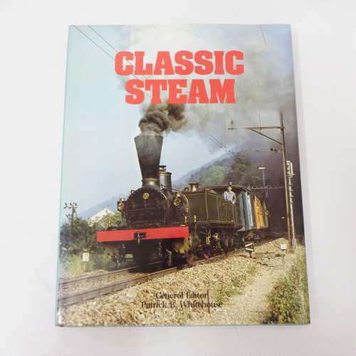 Classic Steam - General editor : Patrick B. Whitehouse