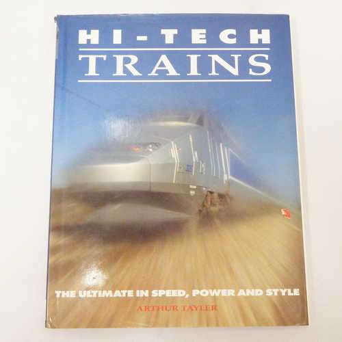 Hi-Tech Trains - The ultimate in speed, power and style by Arthur Tayler