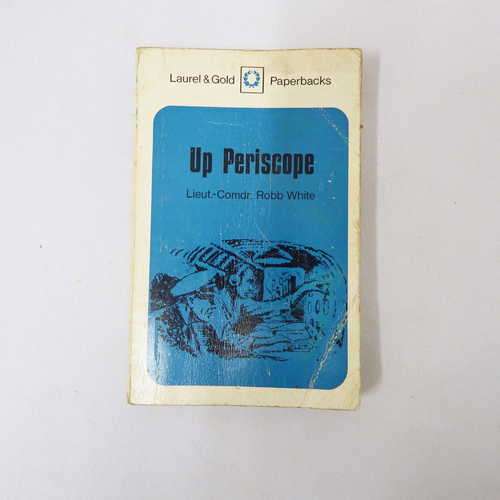Up Periscope by Lieut.- Comdr. Robb White