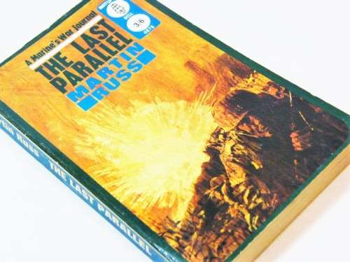 The last parallel, a marine`s war journal by Martin Russ
