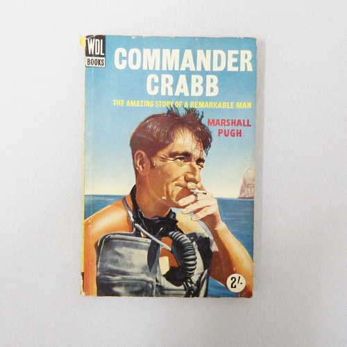 Commander Crabb, The amazing story of a remarkable man by Marchall Pugh