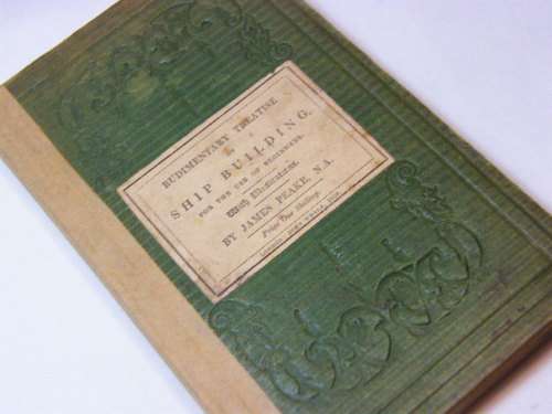 Rudimentary Treatise on shipbuilding for the use of beginners by James Peake - 1849 edition
