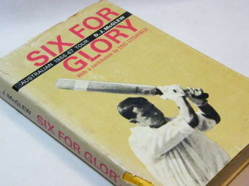 Six for glory Australian 1966-67 Tour by DJ McGlew
