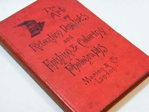 1898 The art of retouching negatives and finishing  photographs by Robert Johnson