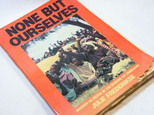 None but ourselves massas vs. media in the making of Zimbabwe - banned during apartheid