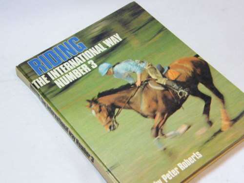 Riding - The international way number 3 by Kaye Ward
