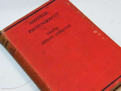 Amateur photography - a practical handbook for the amateur edited by Anthony Johnstone