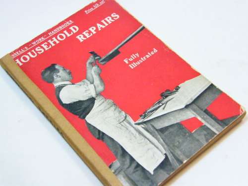 Cassell`s `work` handbooks - Household repairs - 1917