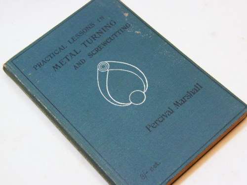 Practical lessons in metal turning and screw cutting by Percival Marshall