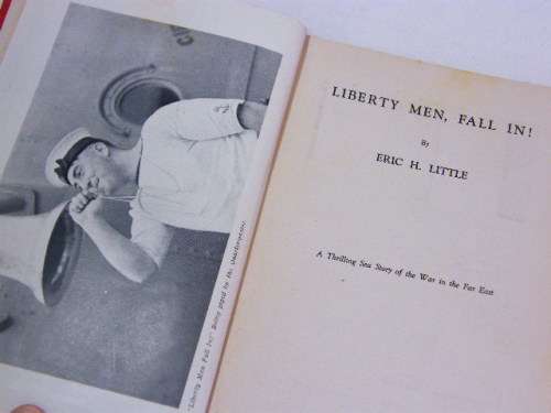 Liberty men, fall in! by Eric H Little - a thrilling sea story of the war far East
