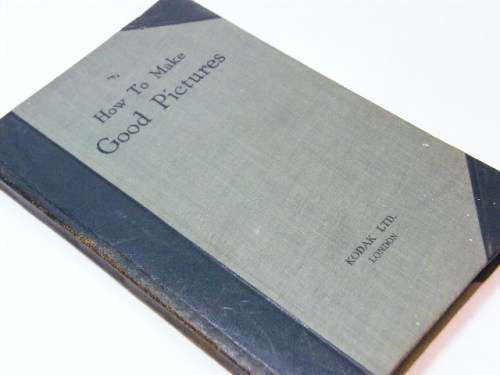 How to make good pictures - published by Kodak limited, London