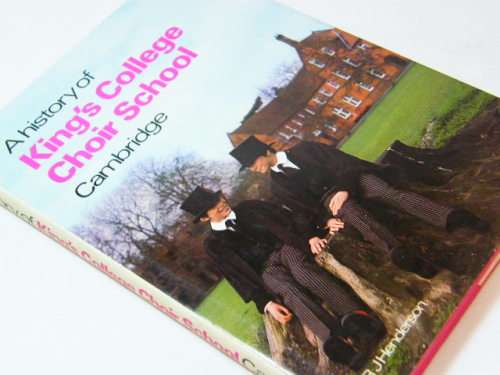 A history of King`s college choir school Cambridge by RJ Henderson