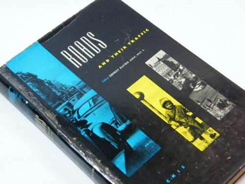Roads and their traffic - various contributors, published by Blackie and son - 1960