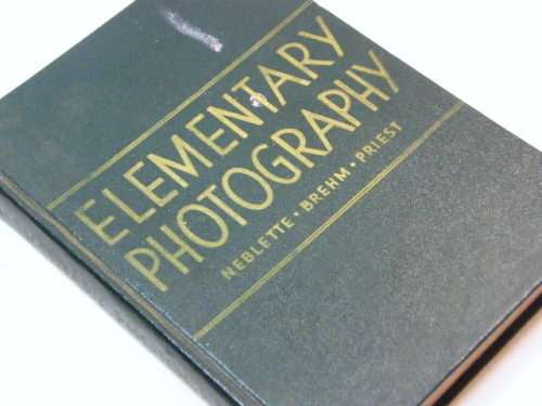 Elementary photography for club and home use by neblette, CB, Frederick L.Brehm and Everett L Priest