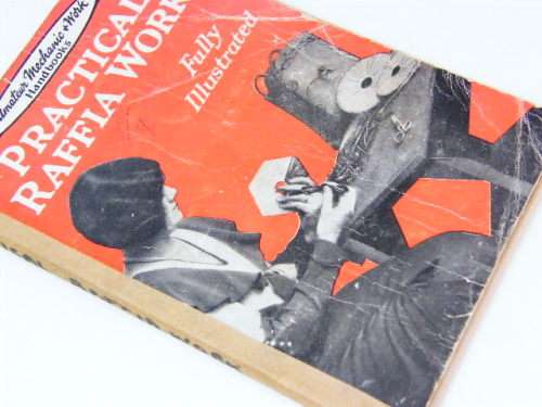 The amateur mechanic and work handbook - practical raffia work - fully illustrated