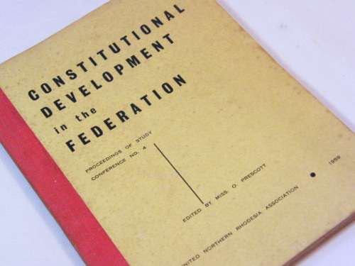 Constitutional Development in the Federation edited by Miss. O Prescott - 1959