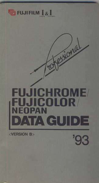 Fujuchrome / Fujicolor / Neopan Data Guide Version B 1993 published by Fujifilm IandI