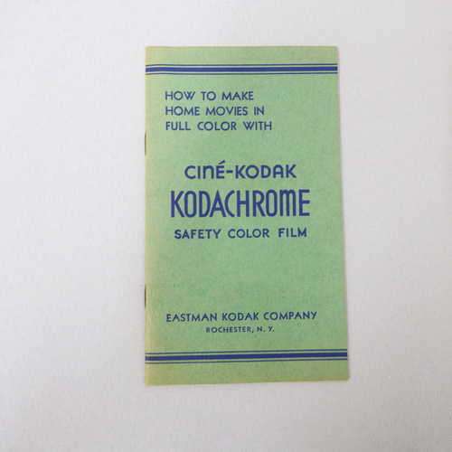 How to make home movies in full color with Cine-Kodak Kodachrome safety color film by Kodak