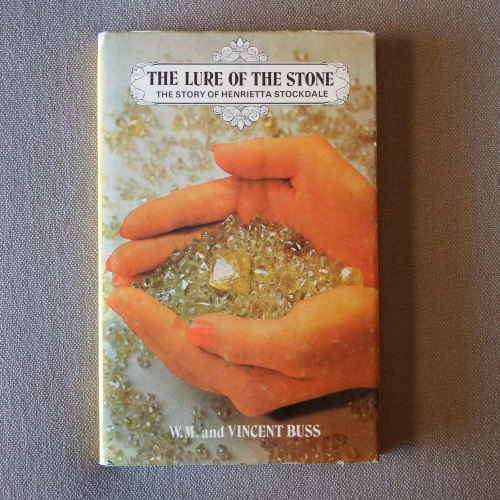 The lure of the stone - The story of Henrietta Stockdale by W.M. and Vincent Buss
