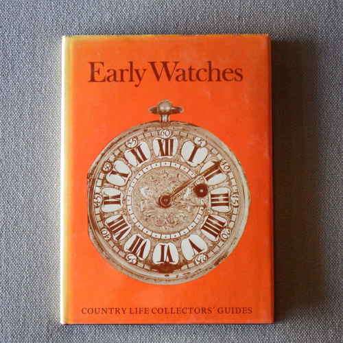 Early watches - a country life collector`s guide