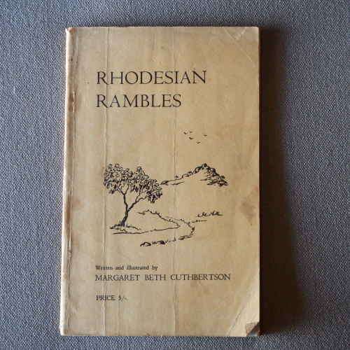 Rhodesian rambles by Margaret Beth Cuthbertson (Some damage)