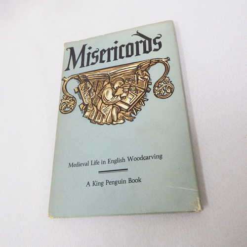 Misericords - Medievel life in English woodcarving by M.D. Anderson
