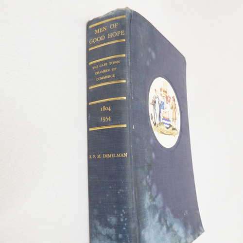 Men of  Good hope, The romantic story of the Cape Town Chamber of commerce 1804-1954 by RFM Immelman