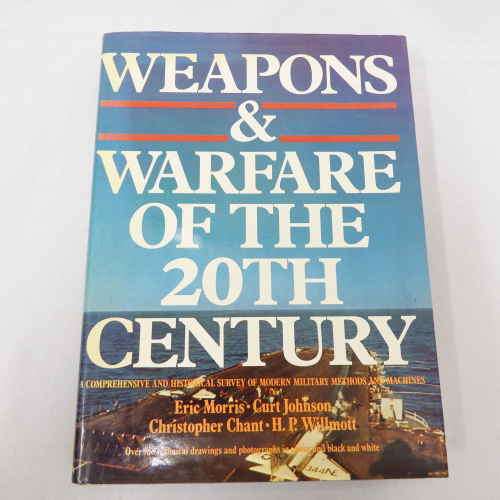 Weapons and Warfare of the 20th Century by Eric Morris and others 1975