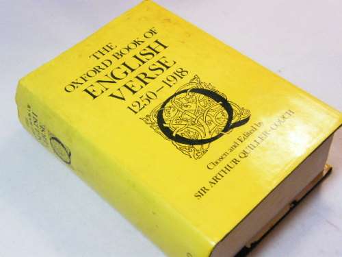 The Oxford book of English verse 1250-1918 by Sir Arthur Quiller-Couch