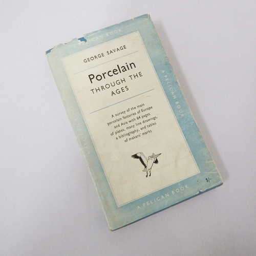 Porcelain through the ages by George Savage