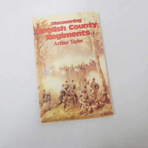 Discovering English County Regiments by Arthur Taylor