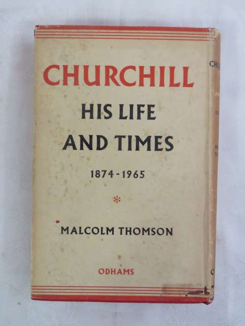 Churchill - His life and time 1874-1965 by Malcolm Thomson
