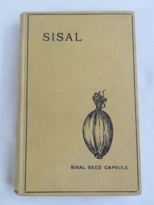 Sisal by Hamel Smith - Original 1929 edition