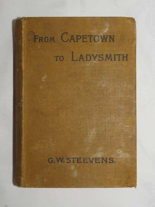 From Cape Town to Lady Smith - An unfinished record of the South African war - 1900