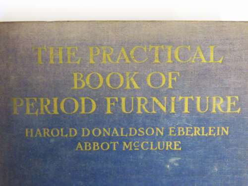 The practical book of period furniture by Harold Donaldson Eberlein and Abbot McClure